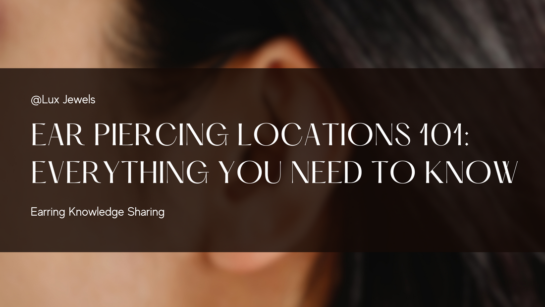 Ear Piercing Locations 101: Everything You Need to Know